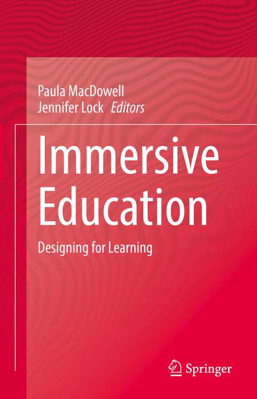 Book cover of Immersive Education: Designing for Learning (1st ed. 2022)