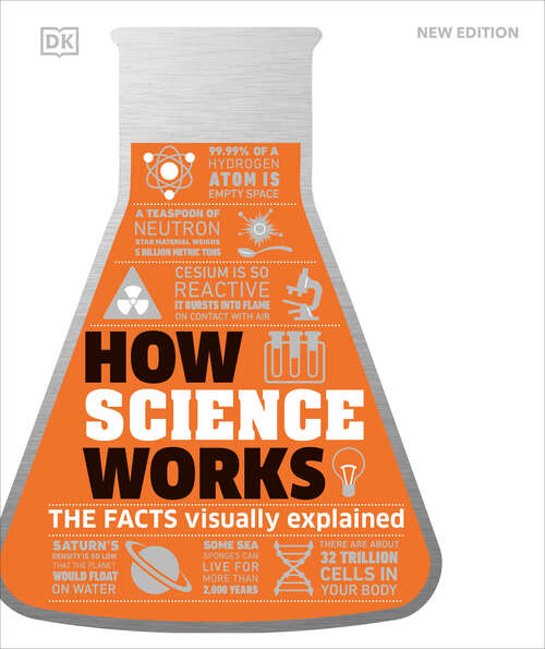 Book cover of How Science Works: The Facts Visually Explained (DK How Stuff Works)