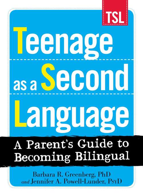 Book cover of Teenage as a Second Language: A Parent's Guide to Becoming Bilingual