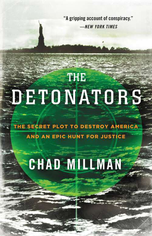 Book cover of The Detonators: The Secret Plot to Destroy America and an Epic Hunt for Justice