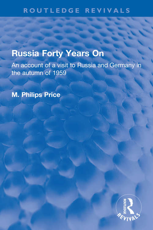 Book cover of Russia Forty Years On: An account of a visit to Russia and Germany in the autumn of 1959 (Routledge Revivals)