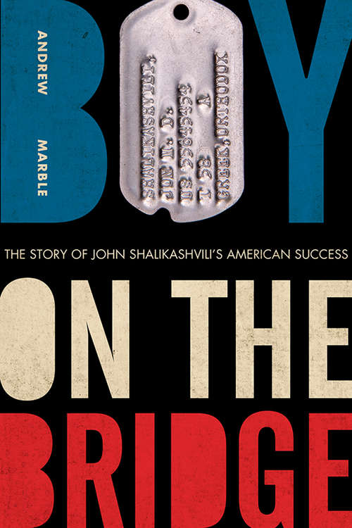 Book cover of Boy on the Bridge: The Story of John Shalikashvili's American Success (American Warriors Series)
