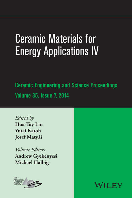 Ceramic Materials for Energy Applications IV: Ceramic Engineering and Science Proceedings, Volume 35 Issue 7