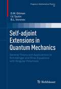 Self-adjoint Extensions in Quantum Mechanics