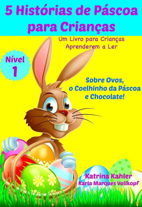 Book cover of 5 Histórias de Páscoa para Crianças: Um Livro para Crianças Aprenderem a Ler