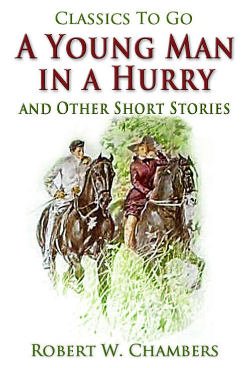 A Young Man in a Hurry: And Other Short Stories (Classics To Go)