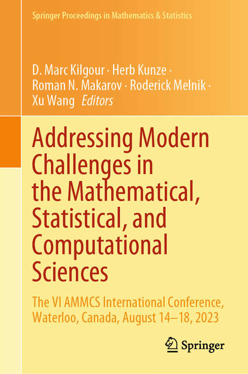 Book cover of Addressing Modern Challenges in the Mathematical, Statistical, and Computational Sciences: The VI AMMCS International Conference, Waterloo, Canada, August 14–18, 2023 (Springer Proceedings in Mathematics & Statistics #494)