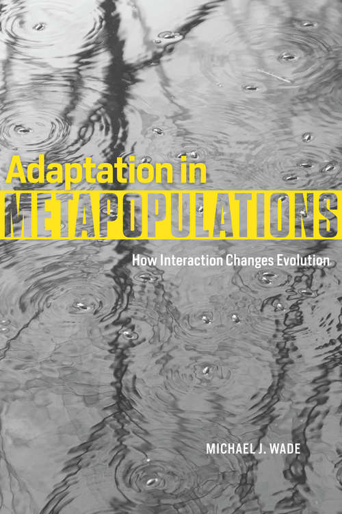 Book cover of Adaptation in Metapopulations: How Interaction Changes Evolution