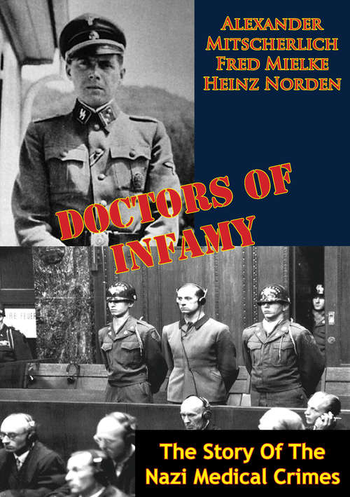 Book cover of Doctors Of Infamy: The Story Of The Nazi Medical Crimes
