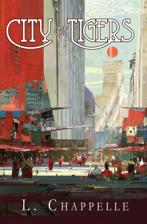 Book cover of City of Tigers (Under the Sunstone #1)