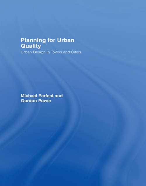 Planning for Urban Quality: Urban Design in Towns and Cities