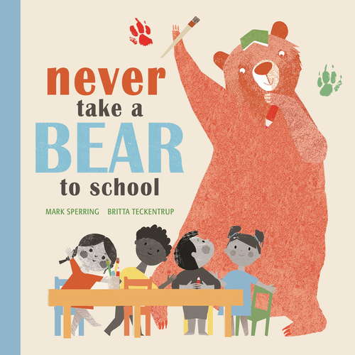Book cover of Never Take a Bear to School