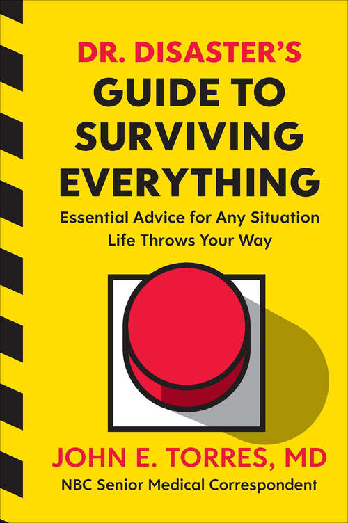 Book cover of Dr. Disaster's Guide to Surviving Everything: Essential Advice for Any Situation Life Throws Your Way