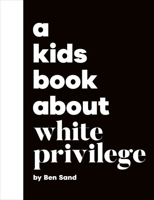 Book cover of Kids Book About White Privilege, A (A Kids Book)