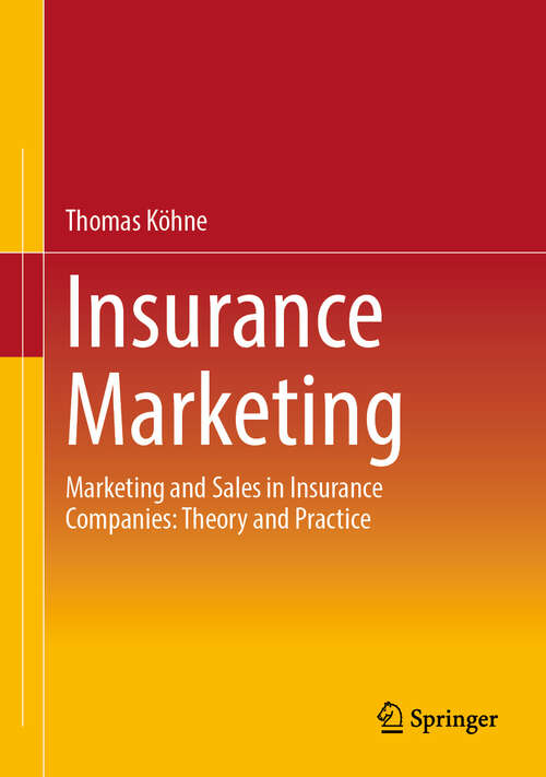 Book cover of Insurance Marketing: Marketing and Sales in Insurance Companies: Theory and Practice