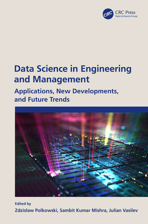 Data Science in Engineering and Management: Applications, New Developments, and Future Trends