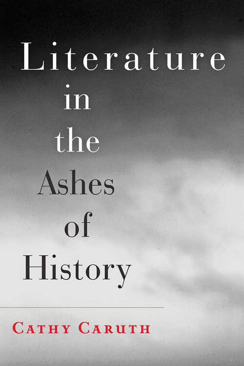 Book cover of Literature in the Ashes of History