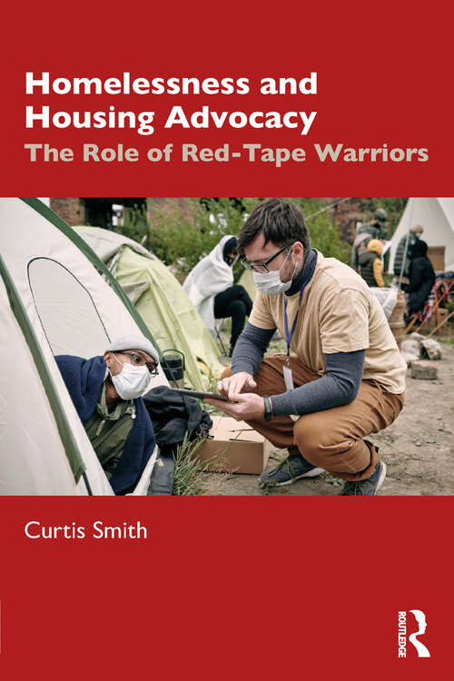 Homelessness and Housing Advocacy: The Role of Red-Tape Warriors