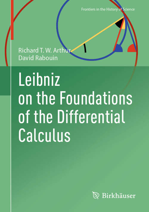 Book cover of Leibniz on the Foundations of the Differential Calculus (Frontiers in the History of Science)