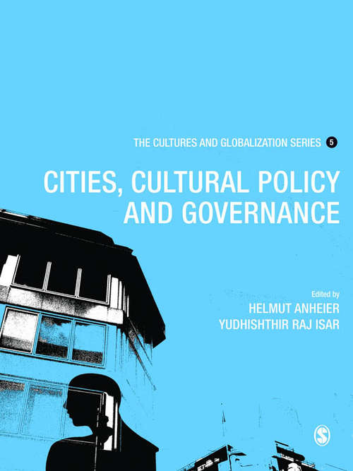 Cultures and Globalization: Cities, Cultural Policy and Governance (The Cultures and Globalization Series)