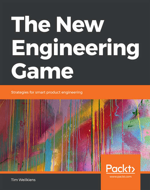 Book cover of The New Engineering Game: Strategies for smart product engineering