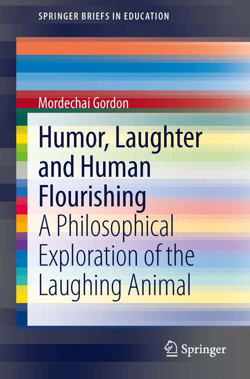 Book cover of Humor, Laughter and Human Flourishing: A Philosophical Exploration of the Laughing Animal