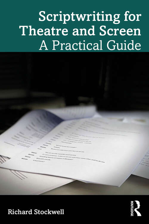Book cover of Scriptwriting for Theatre and Screen: A Practical Guide (1)