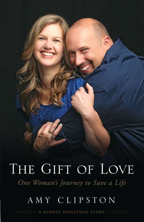 Book cover of The Gift of Love: One Woman’s Journey to Save a Life