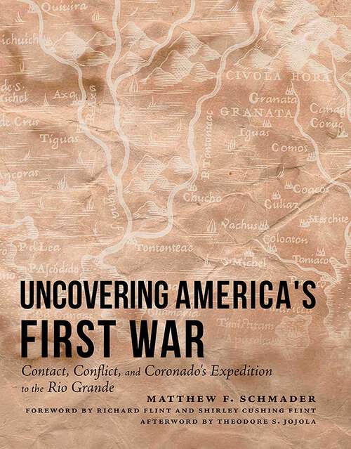 Book cover of Uncovering America's First War: Contact, Conflict, and Coronado's Expedition to the Rio Grande
