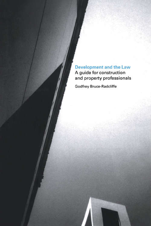 Book cover of Development and the Law: A Guide for Construction and Property Professionals