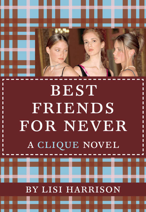 Book cover of The Clique #2: Best Friends for Never (The Clique #2)