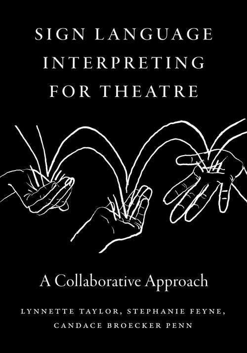 Book cover of Sign Language Interpreting for Theatre: A Collaborative Approach