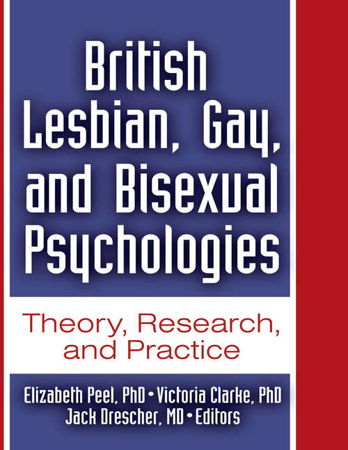 British Lesbian, Gay, and Bisexual Psychologies: Theory, Research, and Practice