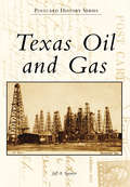 Texas Oil and Gas (Postcard History Series)