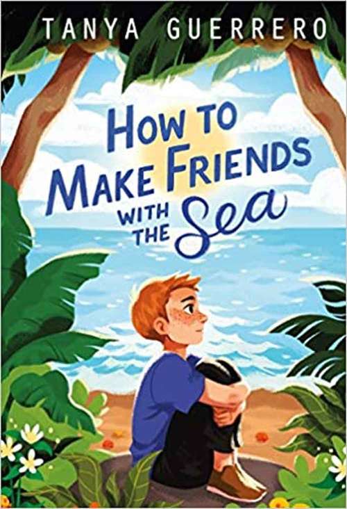 Book cover of How To Make Friends With The Sea