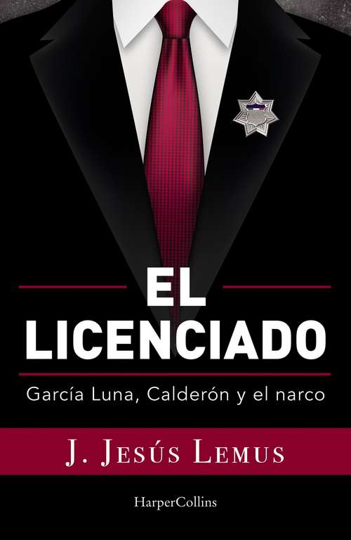 Book cover of El licenciado: García Luna, Calderón y el narco