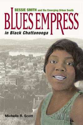 Book cover of Blues Empress in Black Chattanooga: Bessie Smith and the Emerging Urban South