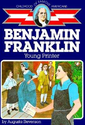 Book cover of Benjamin Franklin: Young Printer (Childhood of Famous Americans Series)