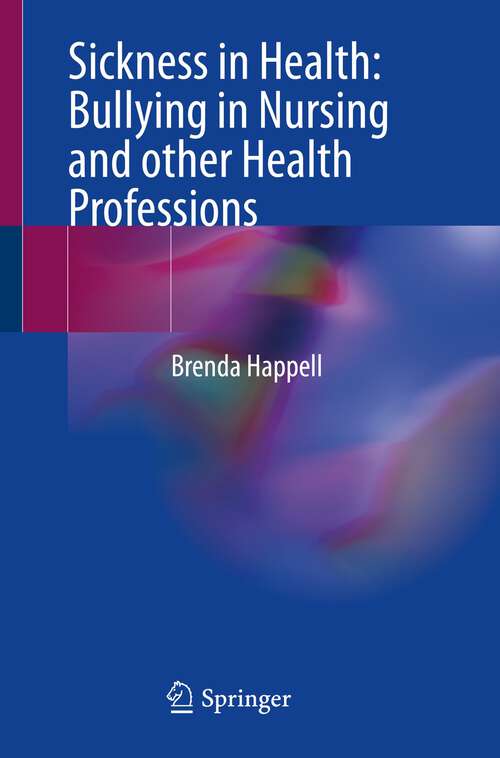Book cover of Sickness in Health: Bullying in Nursing and other Health Professions (2024)