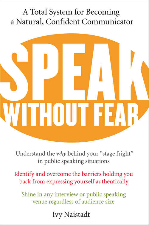 Book cover of Speak Without Fear: A Total System for Becoming a Natural, Confident Communicator