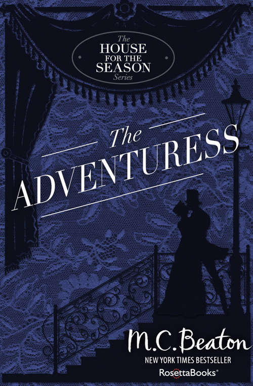 Book cover of The Adventuress: A Novel Of Regency England - Being The Fifth Volume Of A House For The Season (The House for the Season Series #5)