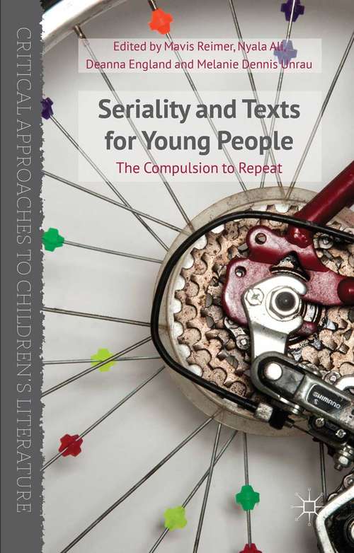 Seriality and Texts for Young People: The Compulsion to Repeat (Critical Approaches to Children's Literature)