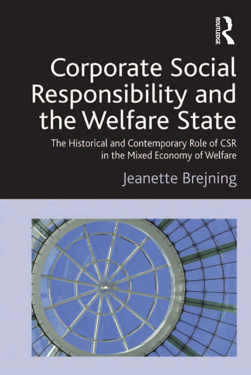 Book cover of Corporate Social Responsibility and the Welfare State: The Historical and Contemporary Role of CSR in the Mixed Economy of Welfare