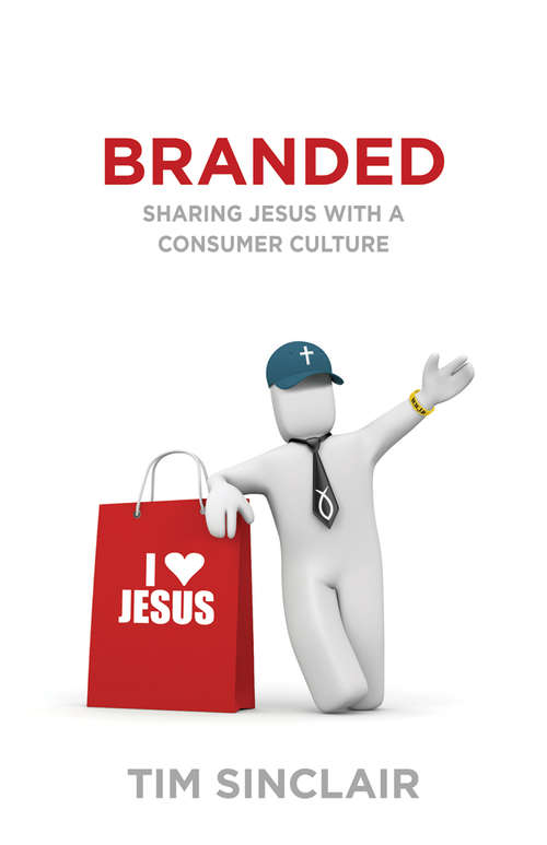 Book cover of Branded: Sharing Jesus with a Consumer Culture