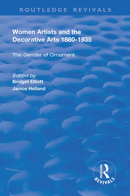 Book cover of Women Artists and the Decorative Arts 1880-1935: The Gender of Ornament