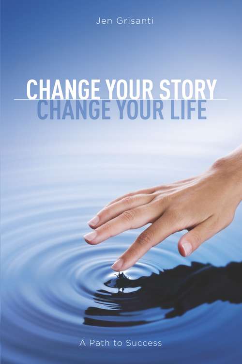 Book cover of Change Your Story, Change Your Life