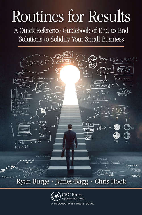 Routines for Results: A Quick-Reference Guidebook of End-to-End Solutions to Solidify Your Small Business