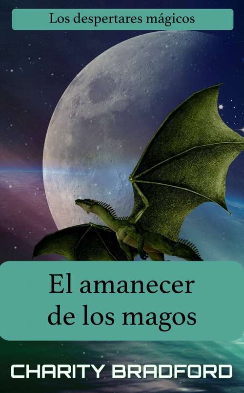 Book cover of El amanecer de los magos (Los despertares mágicos #2)