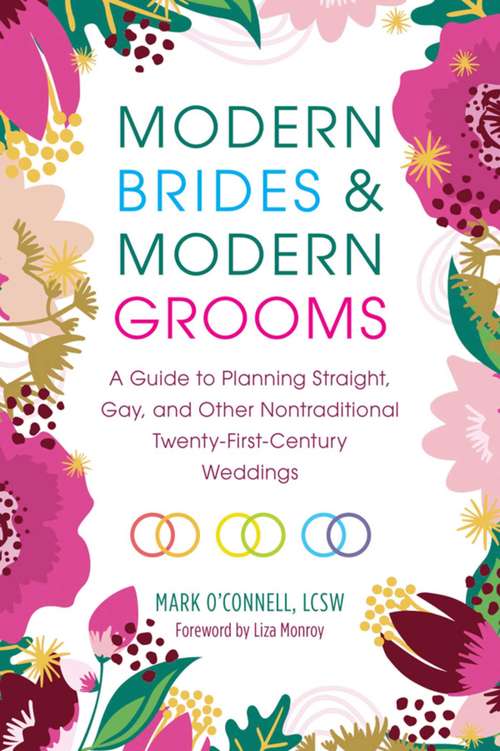 Book cover of Modern Brides & Modern Grooms: A Guide to Planning Straight, Gay, and Other Nontraditional Twenty-First-Century Weddings