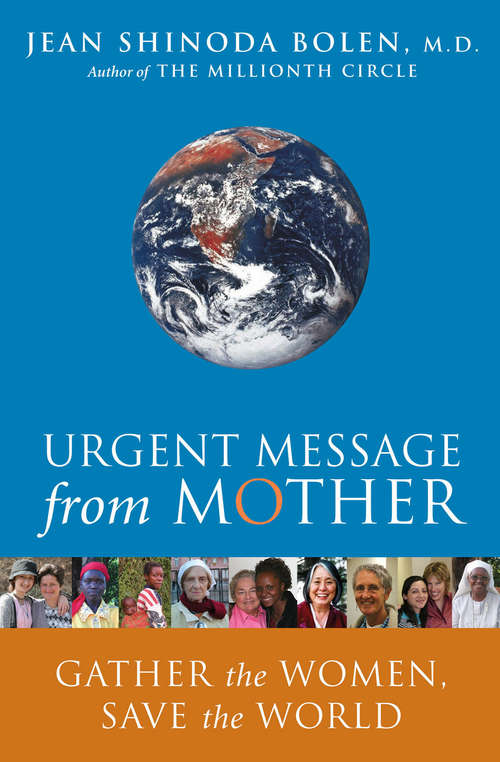 Urgent Message From Mother: Gather the Women, Save the World